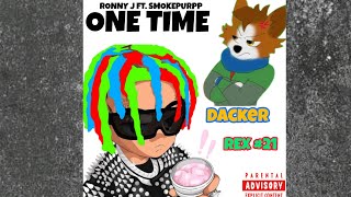 Ronny J Ft. SmokePurpp - One Time [Official Audio] (@rex2128 ft. @DackerDavsant )