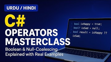 C# Operators Masterclass : Boolean & Null-Coalescing Explained with Real Examples in हिन्दी/اردو