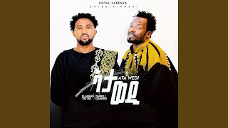 Ata Wedi Dj-Ashu Tig Tig (feat. Tariku Gankisi)