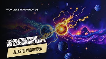 Quantenverschränkung erklärt: Das Geheimnis der spukhaften Fernwirkung