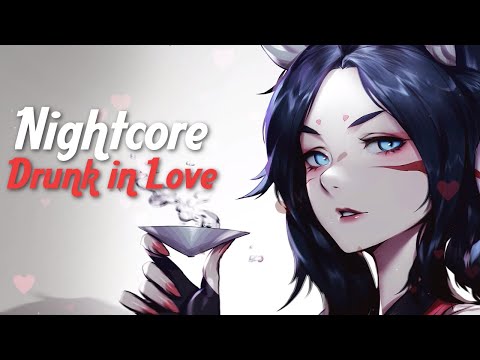 Nightcore - Drunk in Love