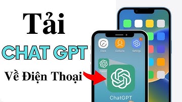 Cách Tải ChatGPT trên Điện Thoại iPhone Samsung (IOS và Android)
