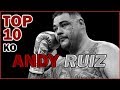 TOP 10 KO ANDY RUIZ JR "THE DESTROYER" 🥊💥 | BEST KNOCKOUTS