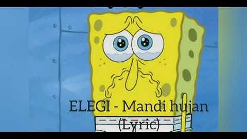 Elegi - MANDI HUJAN (UnOfficial Lyric )
