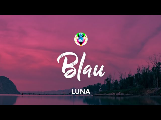 LUNA - Blau (Lyrics) class=