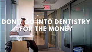 Here's Why You Shouldn't Go Into Dentistry Just For The Money