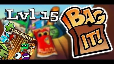 Bag It! Food Fight! Level 15 All Upright! / Don