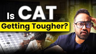 CAT exam is getting tougher? CAT 2025 Unpredictable?