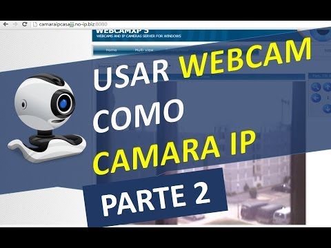 Convertir Webcam en Camara IP - Usar Camara Web USB como Camara IP Videovigilancia - Parte 2
