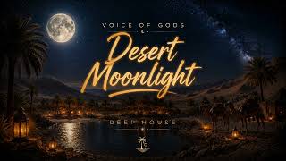 Voice of Gods - Desert Moonlight [Emotional Deep House June 2026]