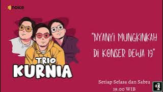 Trio Kurnia - Eps.43: Nyanyi Mungkinkah di Konser Dewa 19
