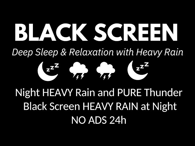 Deep Sleep & Relaxation with Heavy Rain and Thunder Sounds | Sounds For Sleep Black Screen No Ads class=