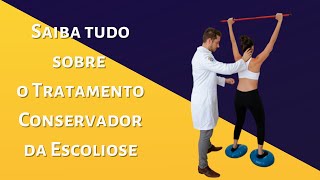 Saiba tudo sobre o Tratamento Conservador da Escoliose!