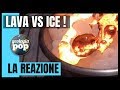 ▶️LAVA vs ICE: LA REAZIONE |GeologiaPOP🌍