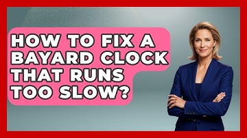 How To Fix A Bayard Clock That Runs Too Slow? - The Collectibles Guide