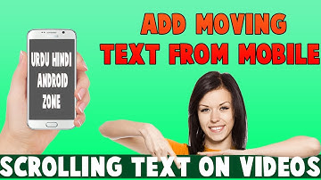 How to Add Scrolling Text On Videos Using Android Mobile In Urdu/Hindi