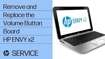 Remove and Replace the Volume Button Board | HP ENVY x2 | HP