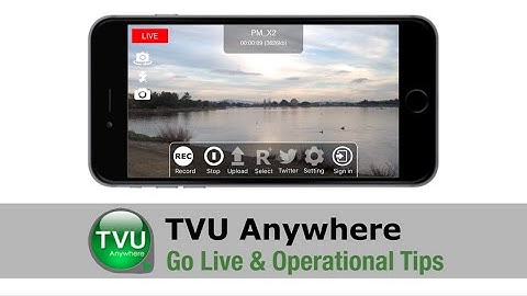 TVU Anywhere - Go Live and Operational Tips