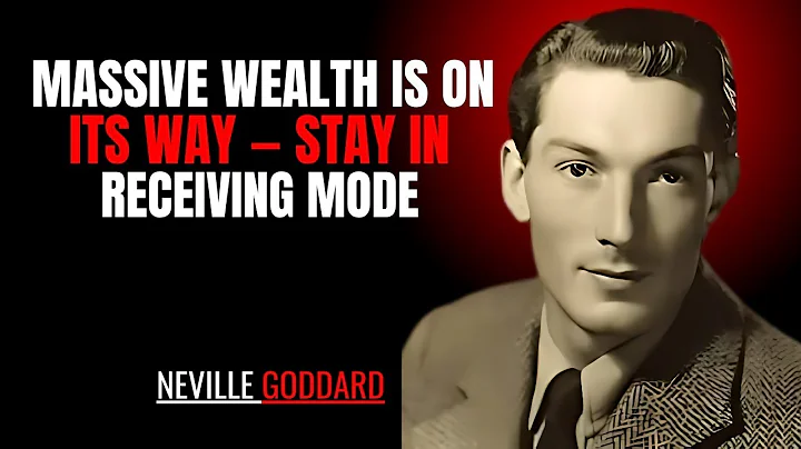 Massive Wealth Is On Its Way — Stay in Receiving Mode ''  NEVILLE GODDARD  POWERFUL TEACHINGS