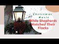 Christmas Music | While Shepherds Watched Their Flocks | Instrumental