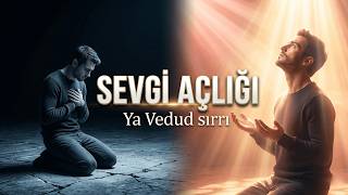 SEVİLMEK İÇİN NEDEN BU KADAR UĞRAŞIYORSUN Ya Vedud'un Kimseye Söylemediği Sır