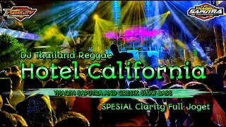 DJ Hotel California || Spesial Reggae Thailand - Clarity Full Joget by Yhaqin Saputra