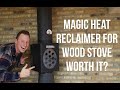 Magic Heat Wood Stove Heat Reclaimer - review, install