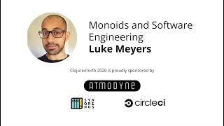 Monoids and Software Engineering - Luke Meyers