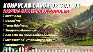 COLLECTION OF THE LATEST 2026 TORAJA SONGS MOST POPULAR | Popular Toraja Song Covers Hits 2026
