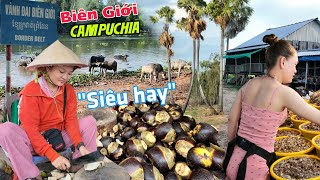 Về biên giới Việt Nam Capuchia gặp cô gái chặt Thốt Nốt 'Siêu Hay' chợ Tịnh Biên