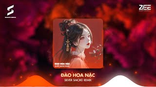 ĐÀO HOA NẶC - SILVER SMOKE REMIX