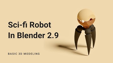 Sci-fi robot tutorial - 3D modeling process in Blender 2.9