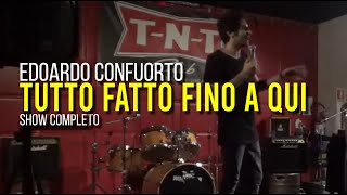 Edoardo Confuorto - Tutto fatto fino a qui - SPETTACOLO COMPLETO #standupcomedy