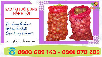Chuyên sỉ bao tải lưới đựng hành tỏi, nông sản giá rẻ HCM