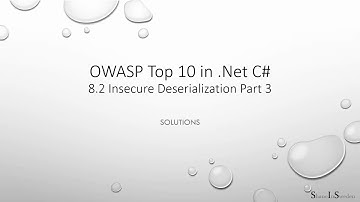 OWASP Top 10 Threats 2017 in .Net C#: 8.2 Insecure Deserialization Part 3