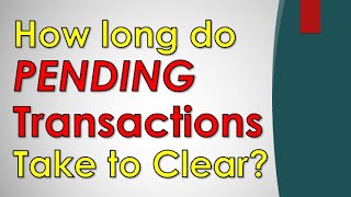 How long do Pending transactions take to clear?