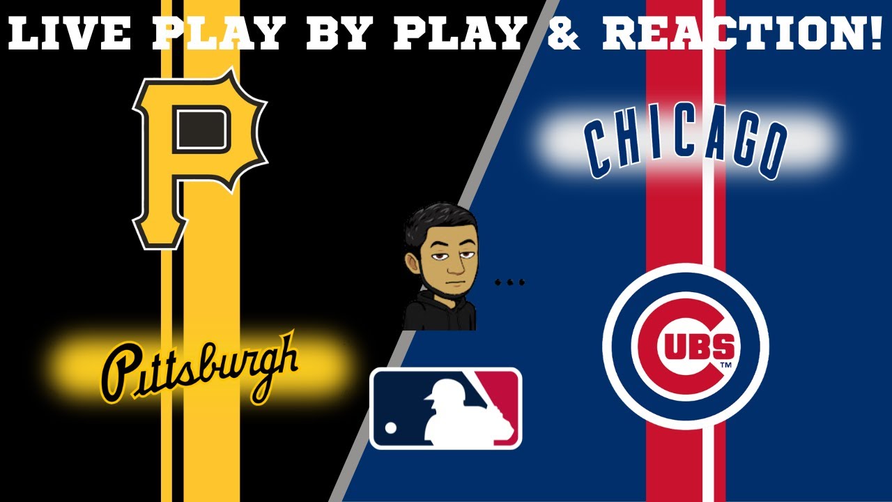 Pittsburgh Pirates (28-42) VS Chicago Cubs (42-27) LIVE PLAY BY PLAY & REACTION