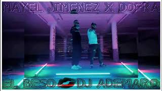 Video thumbnail of "MAYEL JIMENEZ X DOFRA - EL BESO 💋 DJ ADEMARO"