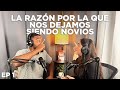 La razn por la que nos dejamos siendo novios