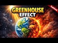 Greenhouse Effect Explained | Causes, Process & Impacts on Climate 🌍🔥