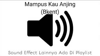 Download Lagu Sound Effect Mampus Kau Anjing (Bkent) MP3 Download Lagu Sound Effect Mampus Kau Anjing (Bkent) MP3