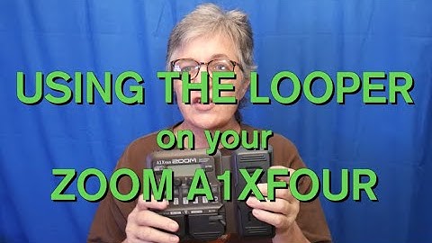 ZOOM A1Xfour - USING THE LOOPER