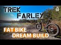 Trek Farley | Dream Build | Fat Bike