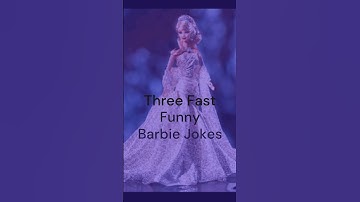 😃 3 Fast Funny Barbie Jokes #funnyshorts #funny  🥰