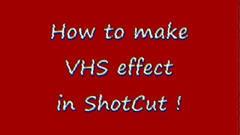 How to make VHS filter in Shotcut