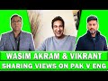 Wasim Akram & Vikrant sharing views on Pakistan Vs England & IPL 2020