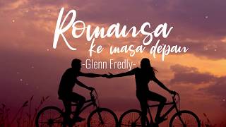 ROMANSA KE MASA DEPAN - GLENN FREDLY - VIDEO LYRIC