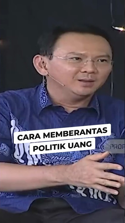 Cara Memberantas Politik Uang di Indonesia Menurut Ahok #politik #shorts