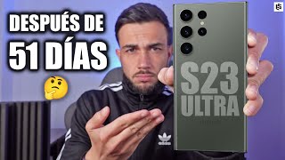 Review SAMSUNG GALAXY S23 ULTRA tras 51 DÍAS | DEBES saber ESTO