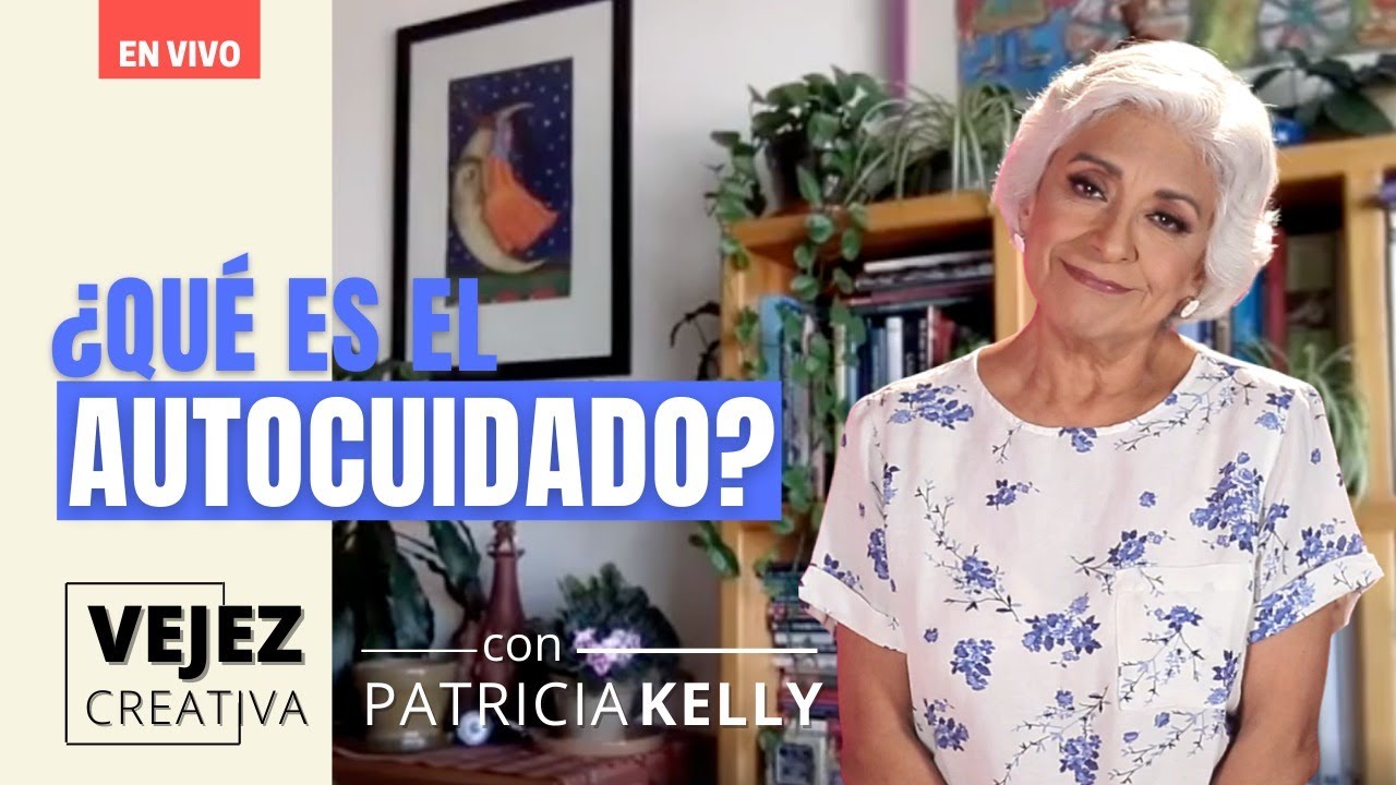 ¿Qué es al AUTOCUIDADO? | En VIVO con Patricia Kelly
